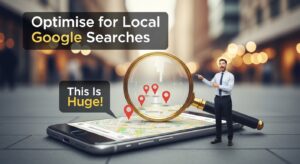 Optimise for Local Google Searches. This Is Huge