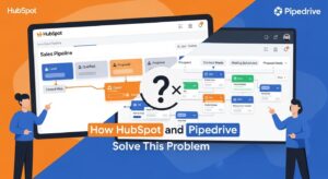 How HubSpot and Pipedrive Solve This Problem