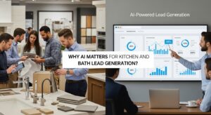 Why AI Matters for Kitchen and Bath Lead Generation